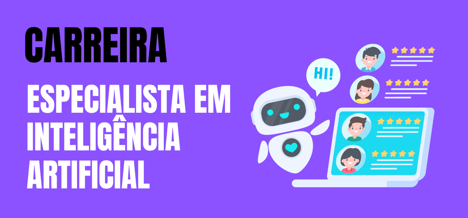 Carreira Especialista em Inteligência Artificial